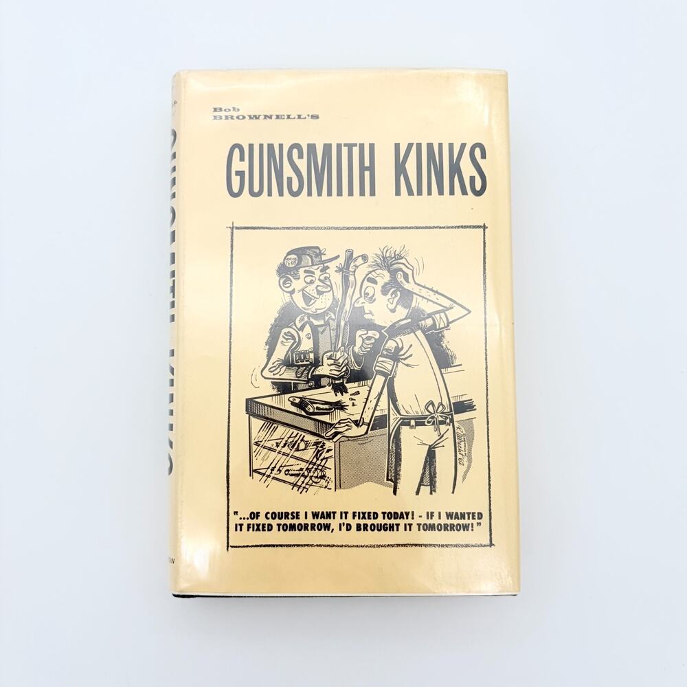 Gunsmith Kinks by Bob Brownell 1969 Vintage Gunsmithing Reference Book HC/DJ